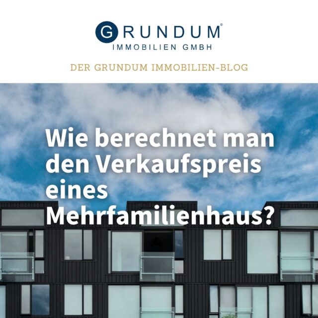 Wie berechnet man den Verkaufspreis eines Mehrfamilienhaus?