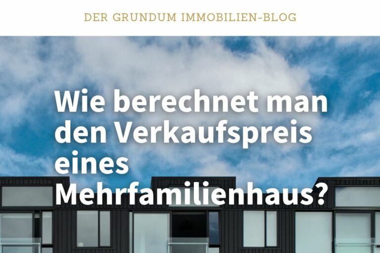 Wie berechnet man den Verkaufspreis eines Mehrfamilienhaus?